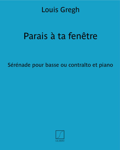 Parais à ta fenêtre — Louis Gregh