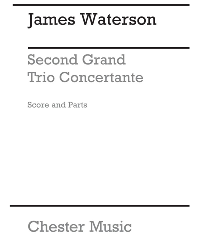 Second Grand Trio Concertante — James Waterson