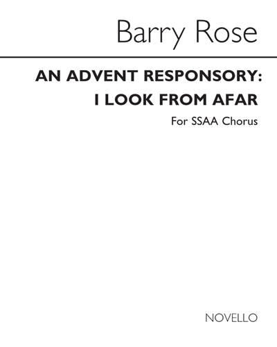 An Advent Responsory: I Look from Afar — Barry Rose