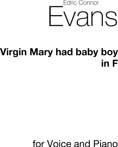 The Virgin Mary Had a Baby Boy (in F major) — Edric Connor Evans