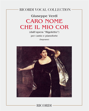 Caro nome che il mio cor (dall’opera “Rigoletto”) — 威尔第