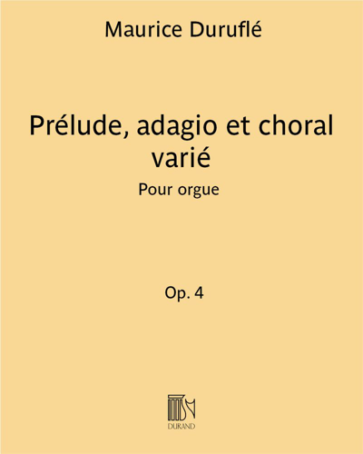 Prélude, adagio et choral varié (sur le thème du "Veni creator") Op. 4 — 迪吕弗莱