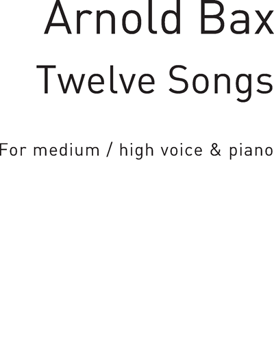 Twelve Songs — Arnold Bax