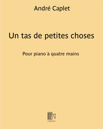 Un tas de petites choses — André Caplet
