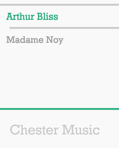 Madame Noy — Arthur Bliss