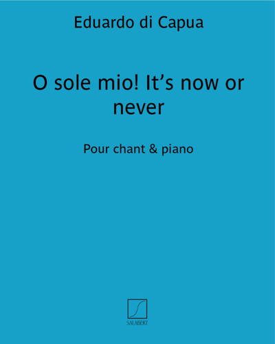 O sole mio! (It's now or never) — 爱德华多·迪·卡普阿