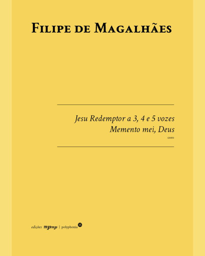 Jesu Redemptor a 3, 4 & 5 Voices; Memento mei, Deus — Filipe de Magalhães