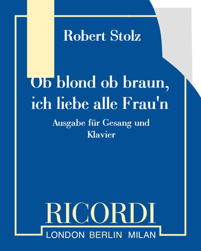 Ob blond ob braun, ich liebe alle Frau'n — Robert Stolz