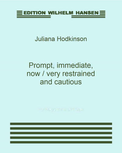 Prompt, immediate, now / very restrained and cautious — Juliana Hodkinson