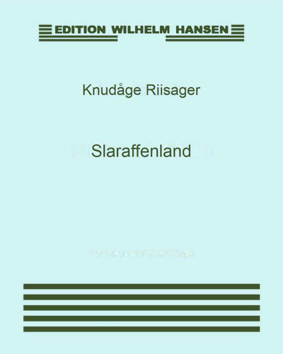 Slaraffenland, op. 33 — Knudåge Riisager