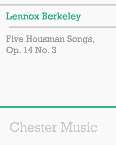 Five Housman Songs, op. 14 No. 3 — Lennox Berkeley
