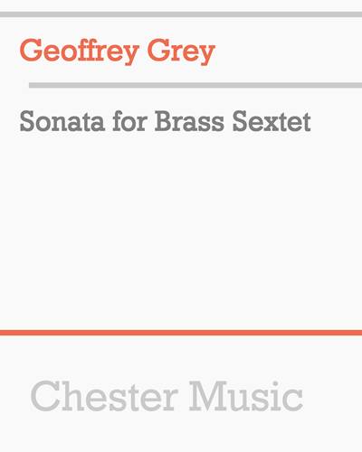 Sonata for Brass Sextet — Geoffrey Grey