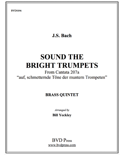 Sound the Bright Trumpets (from 'Cantata 207a: "Auf, Schmetternde Töne der Muntern Trompeten") — 巴赫