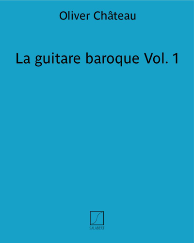 Baroque Guitar, Vol. 1 — Oliver Château
