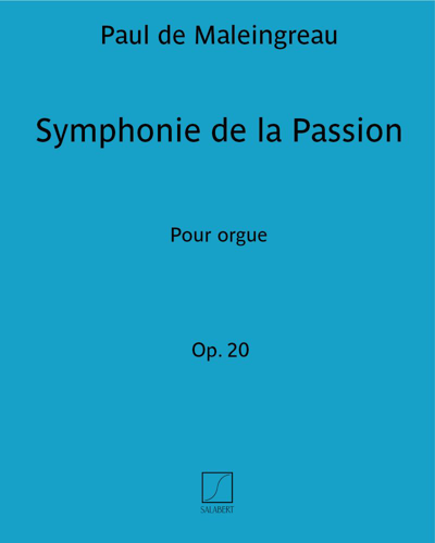 Symphonie de la Passion Op. 20 — Paul de Maleingreau