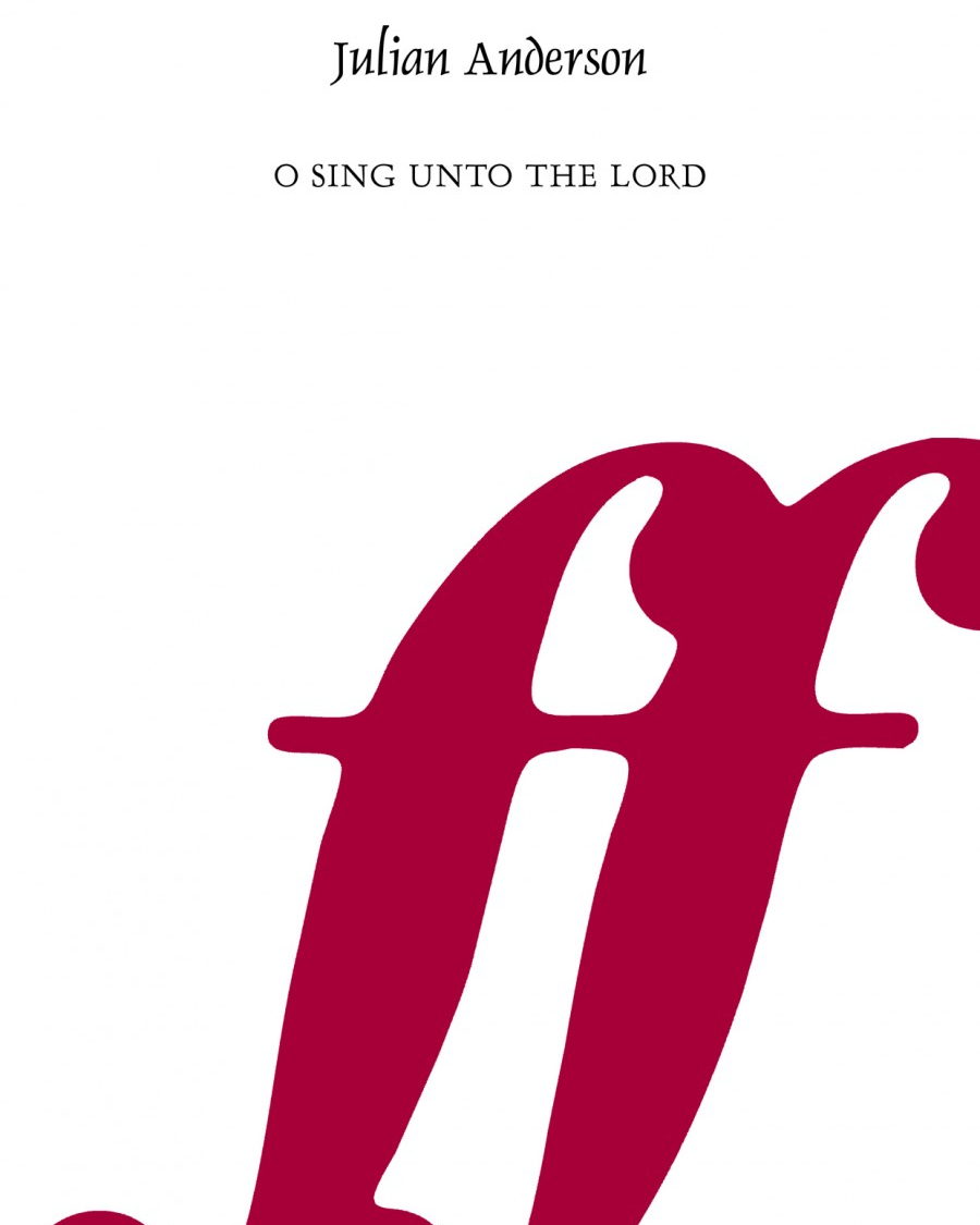 O Sing Unto the Lord — Julian Anderson