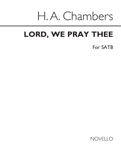Lord, We Pray Thee — Herbert Arthur Chambers