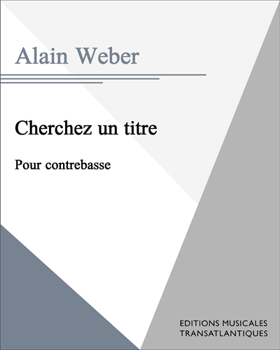 Cherchez un titre — Alain Weber