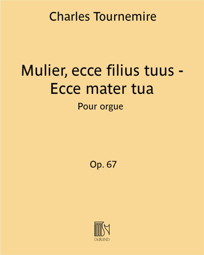 Mulier, ecce filius tuus - Ecce mater tua (Extract No. 3 from 'Seven Chorales') — 夏尔·图尔内米尔
