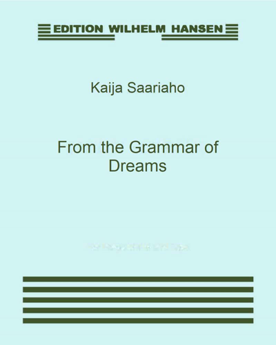 From the Grammar of Dreams — Kaija Saariaho