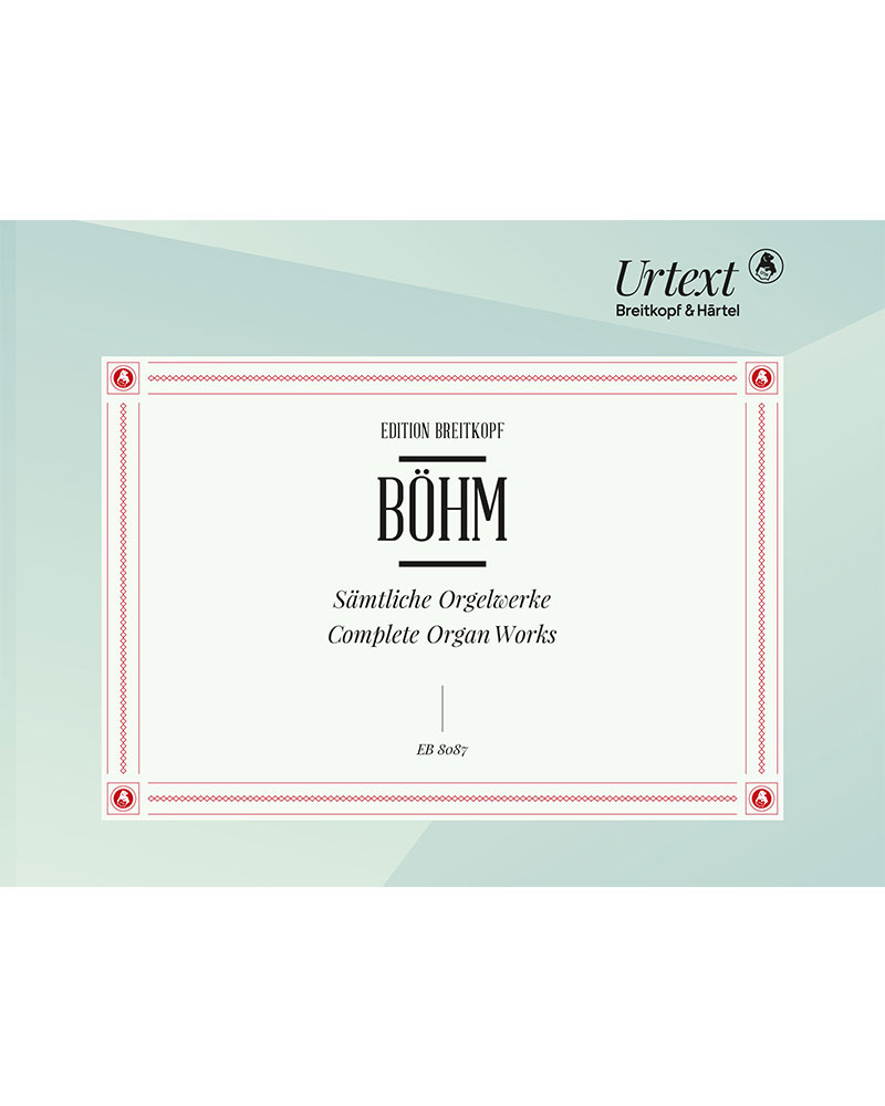 Complete Organ Works — Georg Böhm