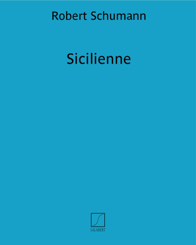 Sicilienne (from 'Album for the Youth') — Robert Schumann