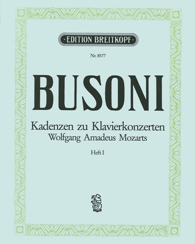 Kadenzen zu W. A. Mozarts Klavierkonzerten, Heft 1 — Ferruccio Busoni