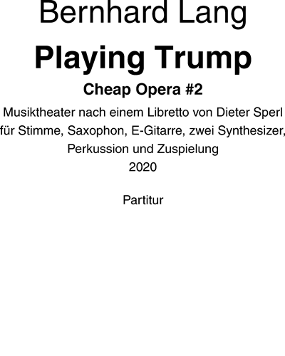 Playing Trump - Cheap Opera #2 — Bernhard Lang