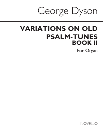 Variations on Old Psalm-Tunes, Book 2 — George Dyson