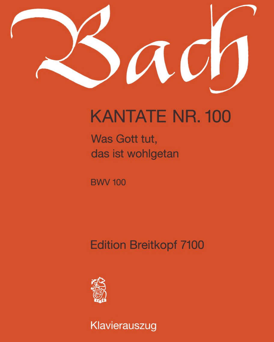 Cantata BWV 100: 'Was Gott tut, das ist wohlgetan' — Johann Sebastian Bach
