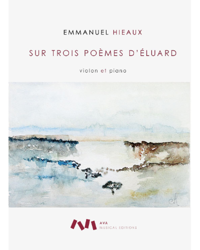 Sur trois poèmes d'Éluard — Emmanuel Hieaux