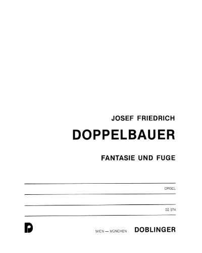 Fantasie and Fugue — Josef Friedrich Doppelbauer