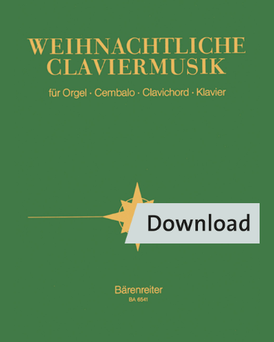 Weihnachtliche Claviermusik für Orgel, Cembalo, Clavichord oder Klavier — 合集