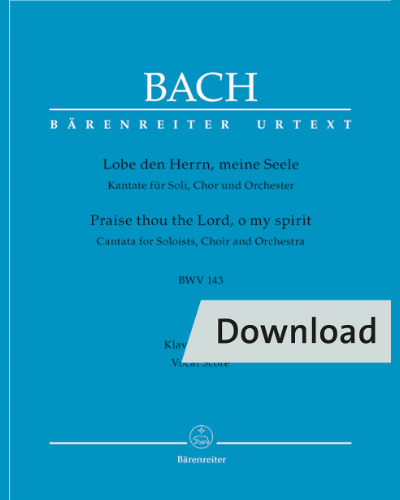 Praise thou the Lord, o my spirit, BWV 143 — 巴赫