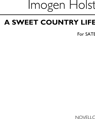 A Sweet Country Life (Arrangement for SATB) — Imogen Holst