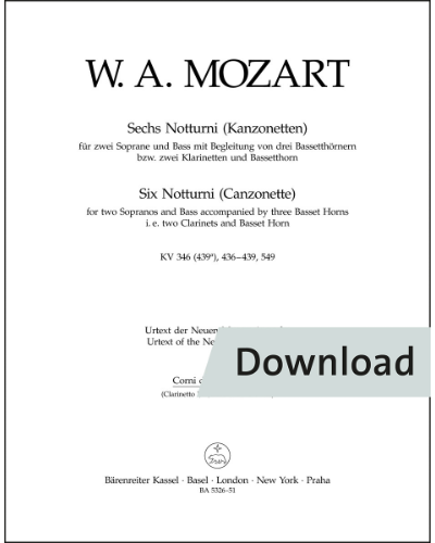 Six Notturni (Canzonette) for 2 Sopranos and Bass accompanied by 3 Bassett Horns i.e. 2 Clarinets and Bassett Horn K. 346 (439a), 436, 437, 438, 439, 549 — 莫扎特