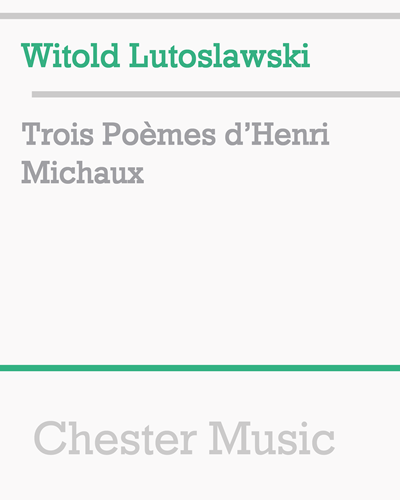 Trois poèmes d’Henri Michaux — Witold Lutosławski