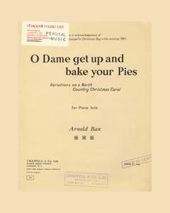 O Dame Get Up And Bake Your Pies — Arnold Bax