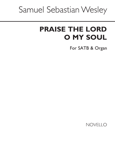 Praise the Lord, O My Soul — Samuel Sebastian Wesley