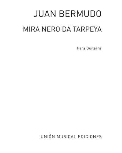 Mira Nero de Tarpeya (Transcription for Guitar) — Juan Bermudo