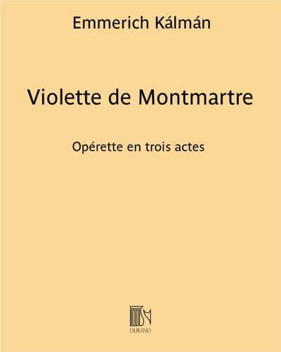 Violette de Montmartre — Emmerich Kálmán