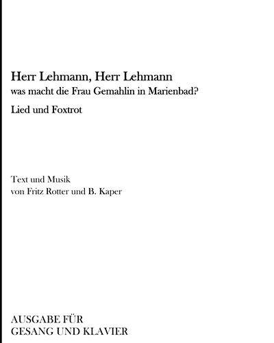 Herr Lehmann, Herr Lehmann was macht die Frau Gemahlin in Marienbad? — Fritz Rotter