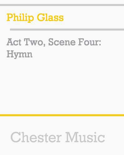 Act Two, Scene Four: Hymn — 菲利普·格拉斯