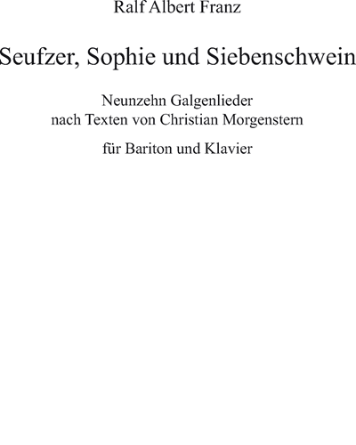 Seufzer, Sophie und Siebenschwein: Galgenlieder (After Poems by Christian Morgenstern) — Ralf Albert Franz
