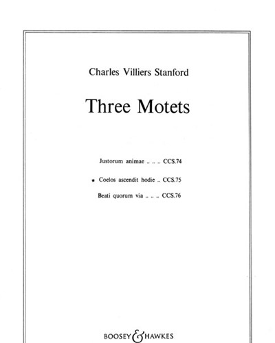 Coelos Ascendit Hodie (No. 2 from 'Three Motets, op. 38') — 斯坦福