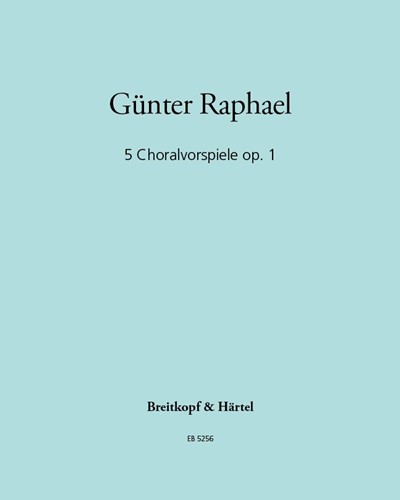 Five Chorale Preludes, op. 1 — Günter Raphael