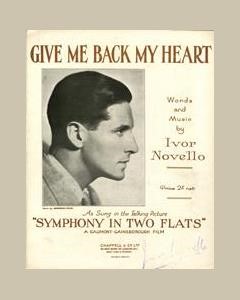 Give Me Back My Heart (You'll Not Be Wanting It Again) (from 'Symphony In Two Flats') — Ivor Novello