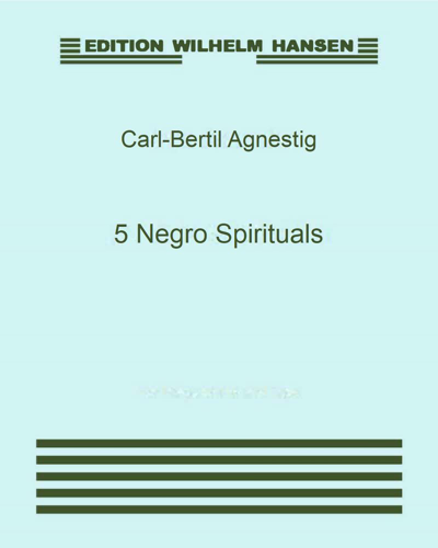 Five Negro Spirituals — Carl-Bertil Agnestig