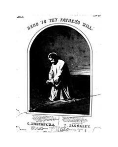 Bend To Thy Father's Will — T. Blockley
