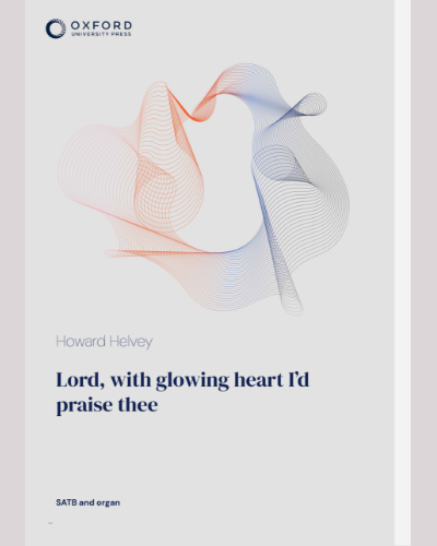 Lord, with glowing heart I'd praise thee — Howard Helvey